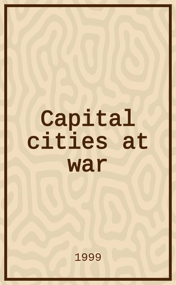Capital cities at war : Paris, London, Berlin, 1914-1919 = Столицы в войне: Париж, Лондом, Берлин, 1914-1919