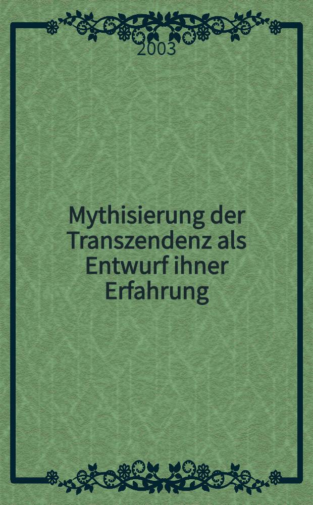 Mythisierung der Transzendenz als Entwurf ihner Erfahrung : Arbeitdokumentation eines Symp = Мифологизация трасцедентности как показатели ее опыта