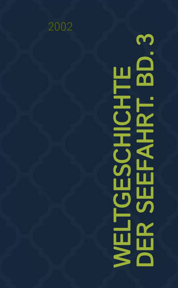 Weltgeschichte der Seefahrt. Bd. 3 : Geschichte der zivilen Schiffahrt = Всемирная история мореплавания
