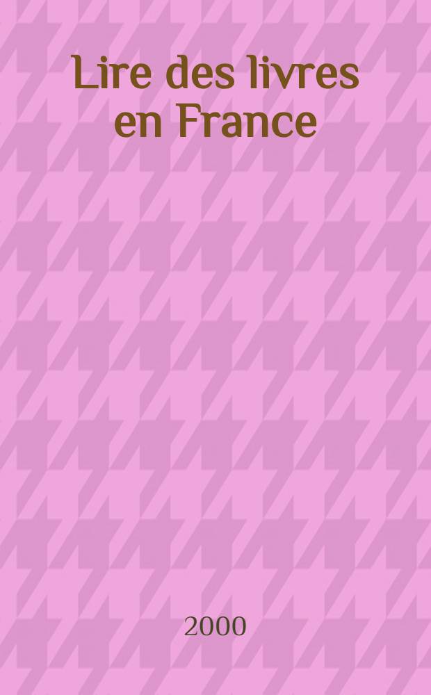 Lire des livres en France : Des ann&eacute;es 1930 &agrave; 2000 = Чтение книг во Франции