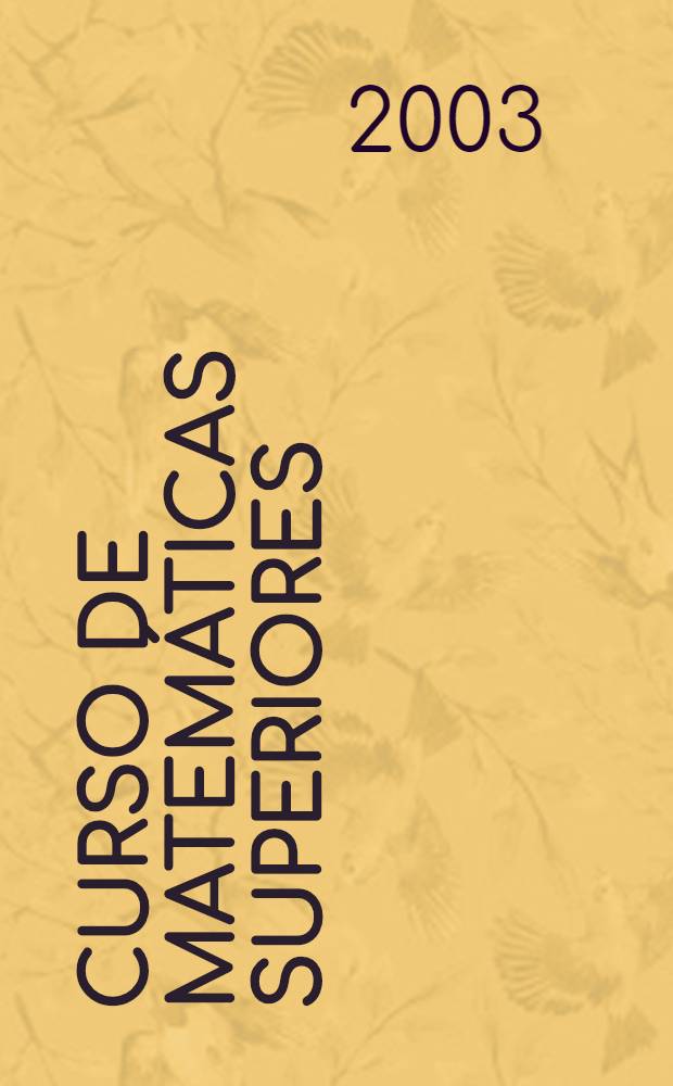 Curso de matemáticas superiores : Libro de texto para centros univ. 3 : Funciones de varias variables. Series. Geometría diferencial