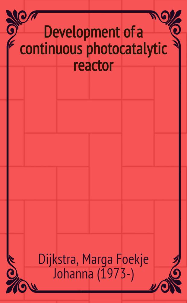 Development of a continuous photocatalytic reactor : Proefschr