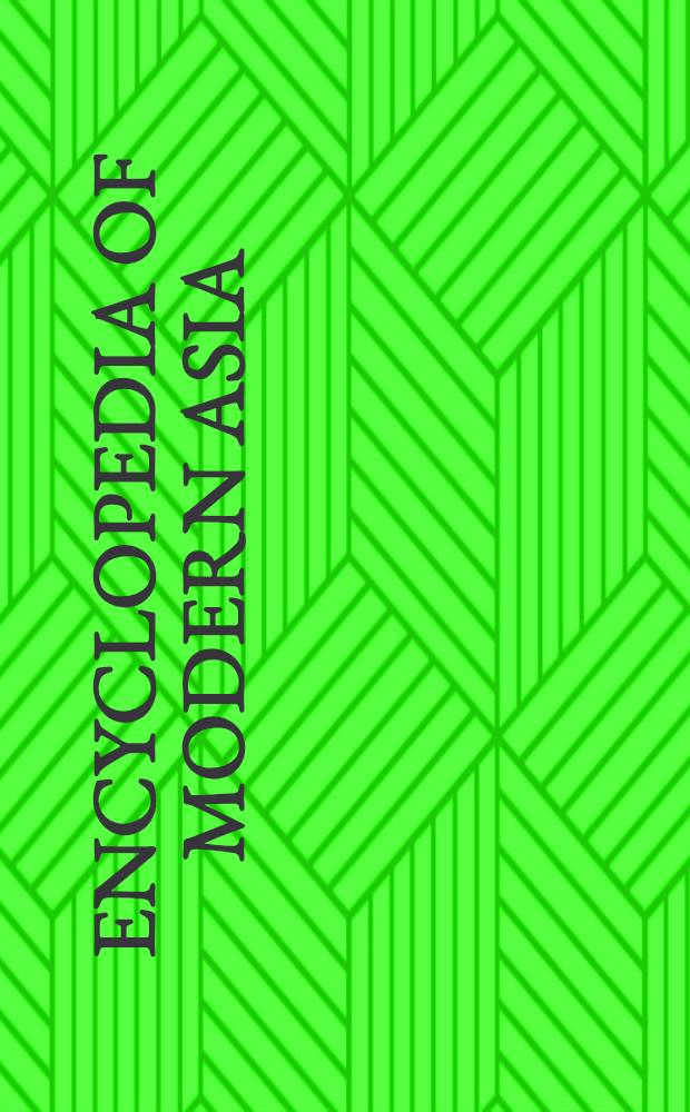 Encyclopedia of modern Asia : A Berkshire ref. work = Энциклопедия современной Азии