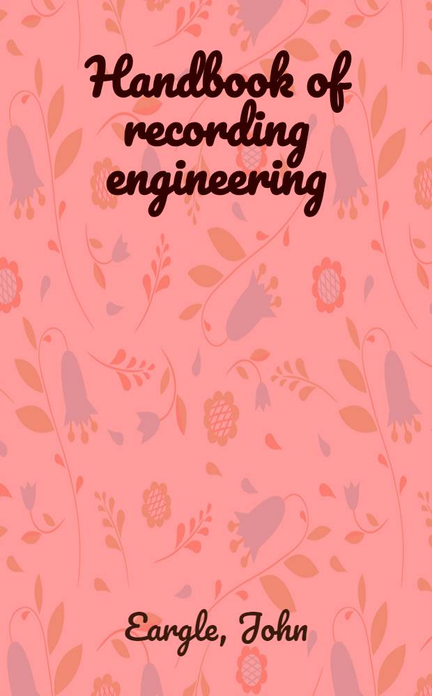 Handbook of recording engineering