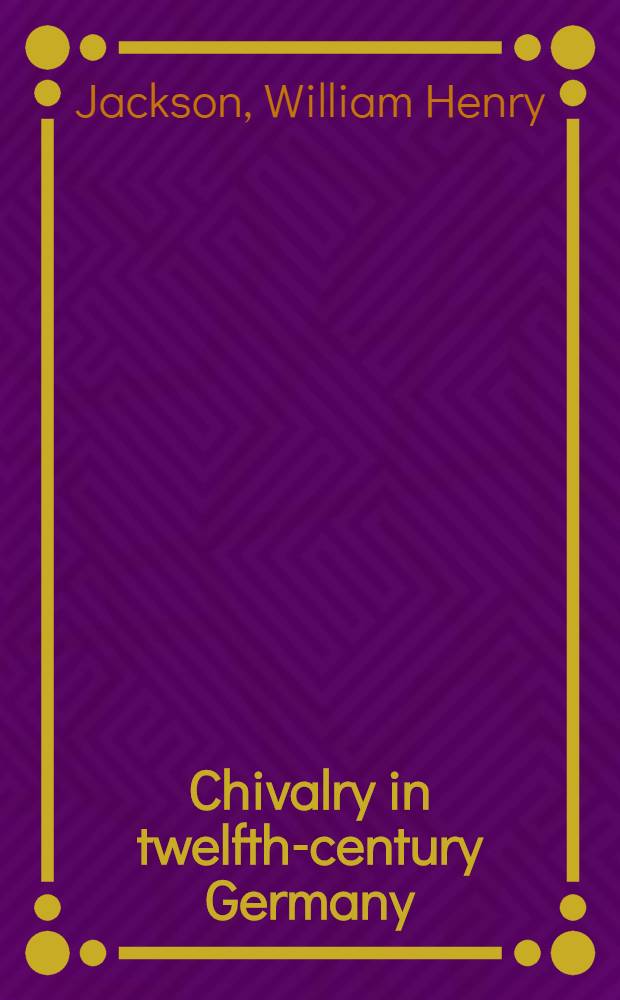Chivalry in twelfth-century Germany : The works of Hartmann von Aue = Рыцарство в 12 веке в Германии