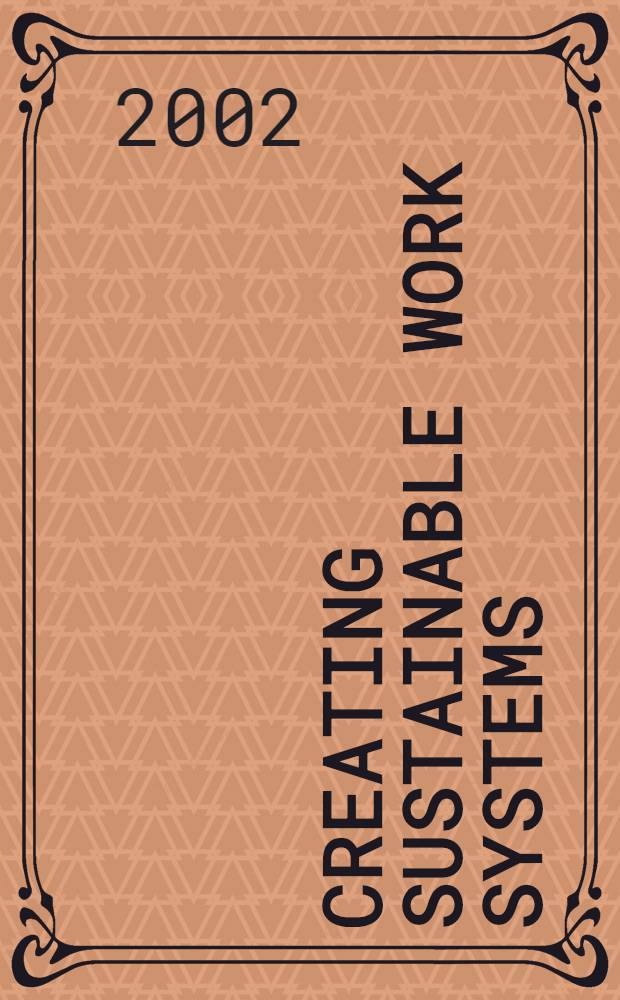Creating sustainable work systems : Emerging perspectives a. practice = Создание поддерживающих рабочих систем