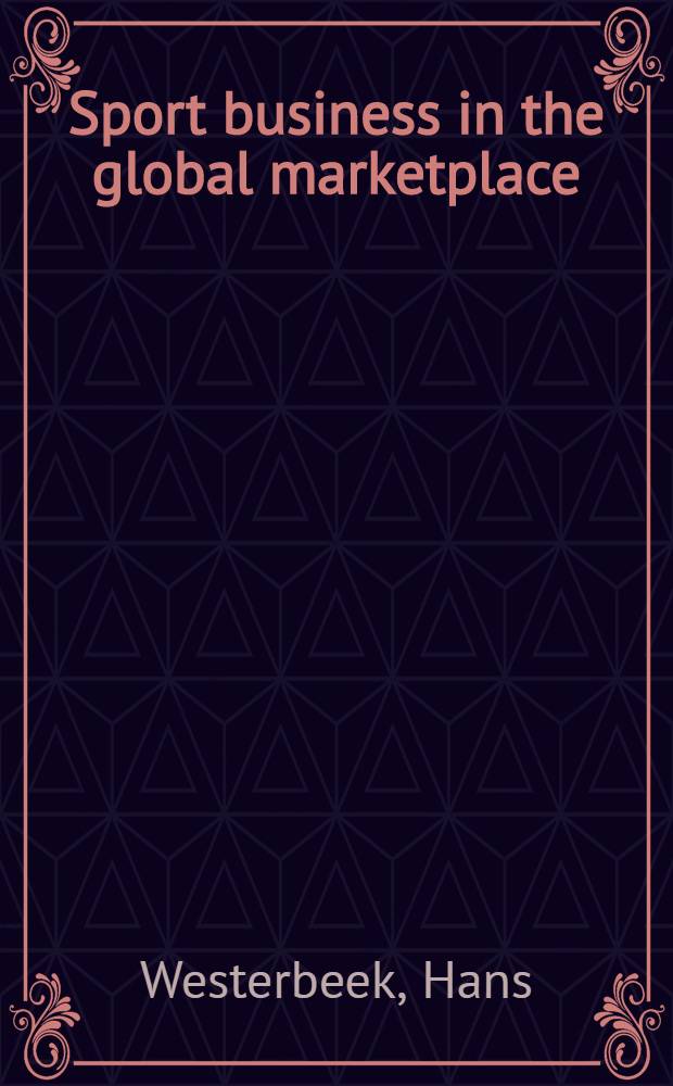 Sport business in the global marketplace = Споривный бизнесс в глобальном маркетинге