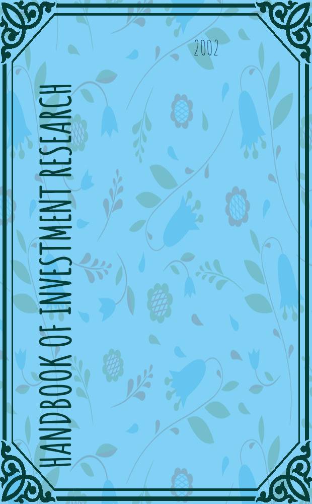Handbook of investment research : Econ. a. financial indicators as market movers = Руководство по инвестициям исследования
