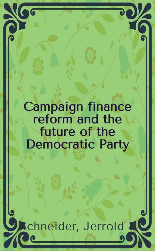 Campaign finance reform and the future of the Democratic Party = Кампания финансовых реформ и будущее Демократической партии