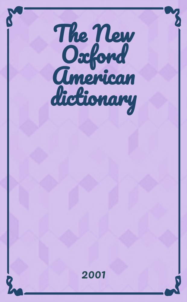 The New Oxford American dictionary = Новый Оксфордский американский словарь