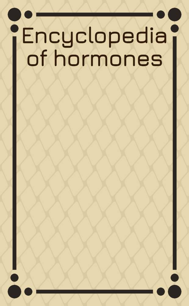 Encyclopedia of hormones