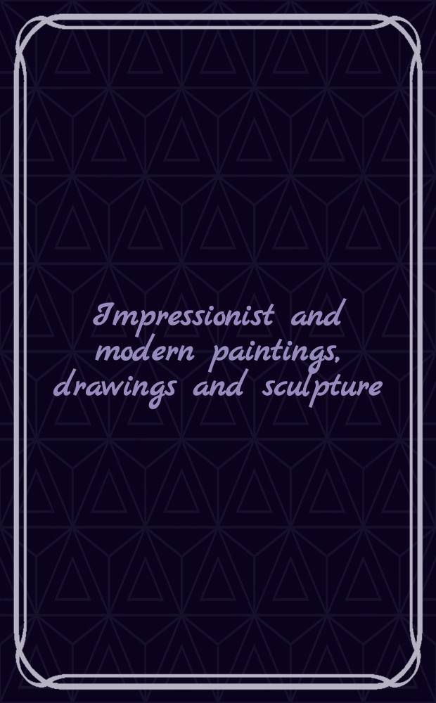 Impressionist and modern paintings, drawings and sculpture : [A cat. of publ. auction, New York] ... Pt 2 : ... November 4, 1993 = Импрессионистическая и современная живопись, рисунки и скульптура.