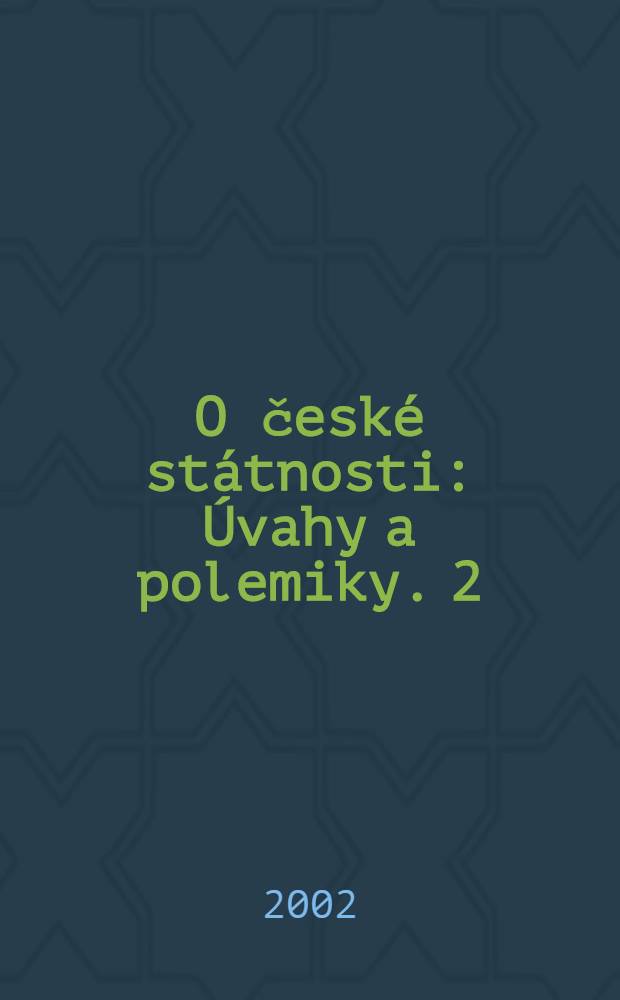 O české státnosti : Úvahy a polemiky. 2 : O právech, svobodách a demokracii