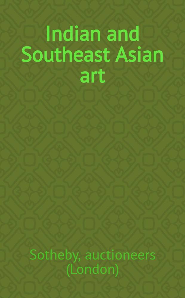 Indian and Southeast Asian art : Auction, New York, Sept. 22, 2000 : A catalogue = Искусство Индии и Юго-Восточной Азии на аукционе "Сотби"