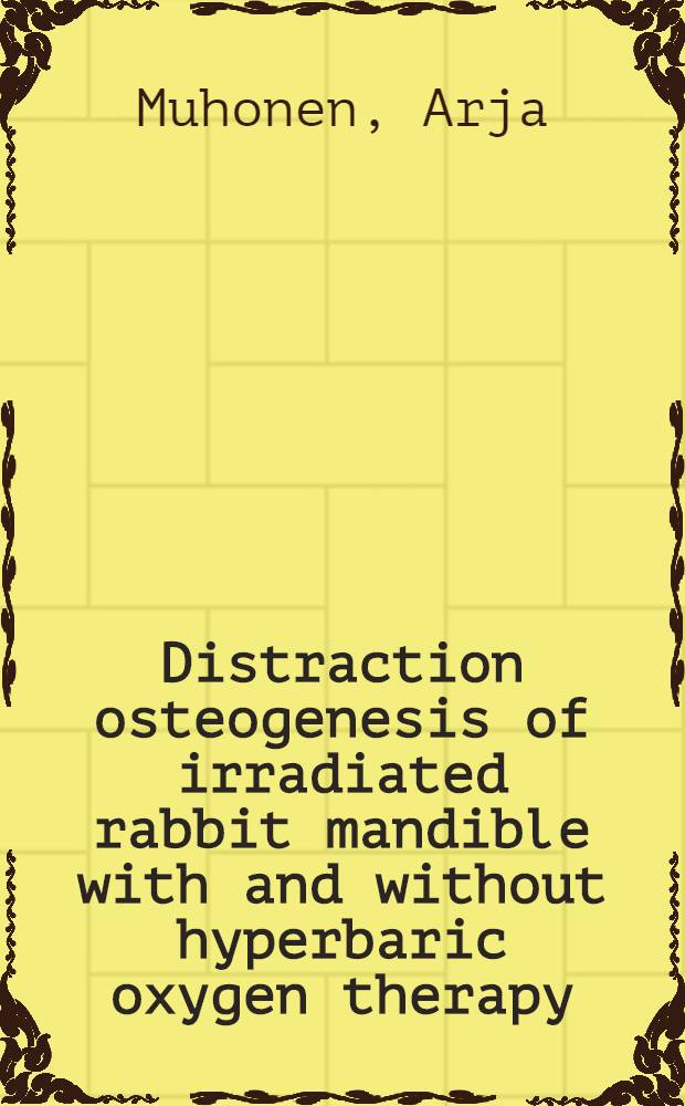 Distraction osteogenesis of irradiated rabbit mandible with and without hyperbaric oxygen therapy : Diss. = Дистракционный остеогенез облученной нижней челюсти кролика с (или без) гипербарической оксигенацией.