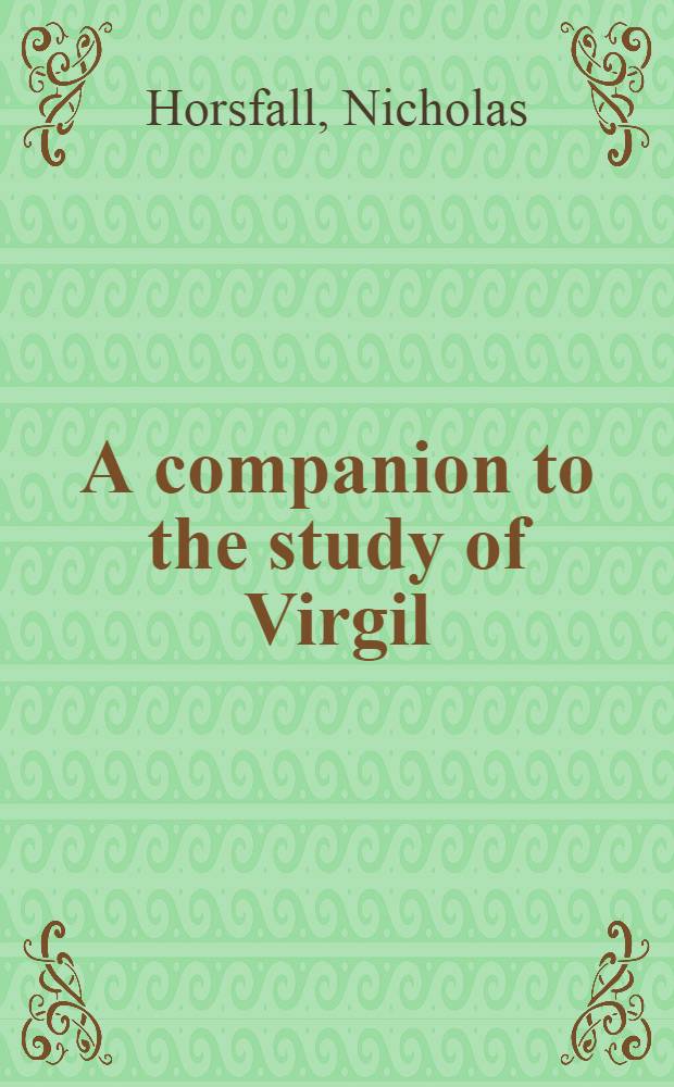A companion to the study of Virgil = Вергилий