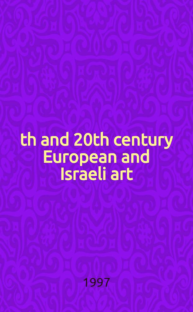 19th and 20th century European and Israeli art : Auction, 23 Oct. 1997, Tel Aviv : A catalogue = Искусство Европы и Израиля 19 и 20 веков на аукционе "Сотби"