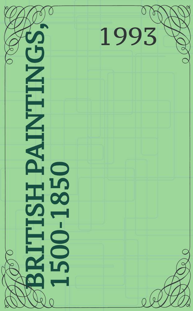 British paintings, 1500-1850 : Cat. of a publ. auction, London, 10th Nov., 1993 = Британская живопись 1500 - 1850 на аукционе "Сотби".