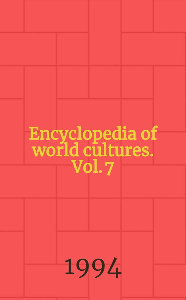 Encyclopedia of world cultures. Vol. 7 : South America