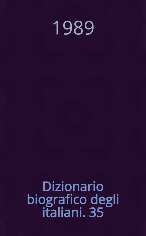 Dizionario biografico degli italiani. [35 : Indice A - C]