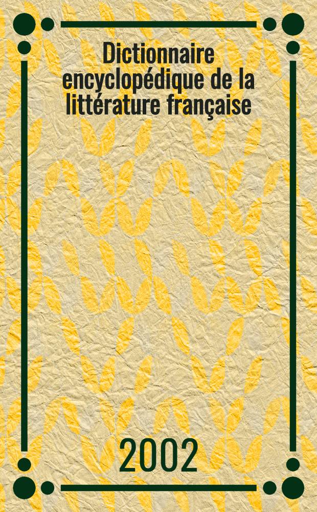 Dictionnaire encyclopédique de la littérature française = Энциклопедический словарь французской литературы