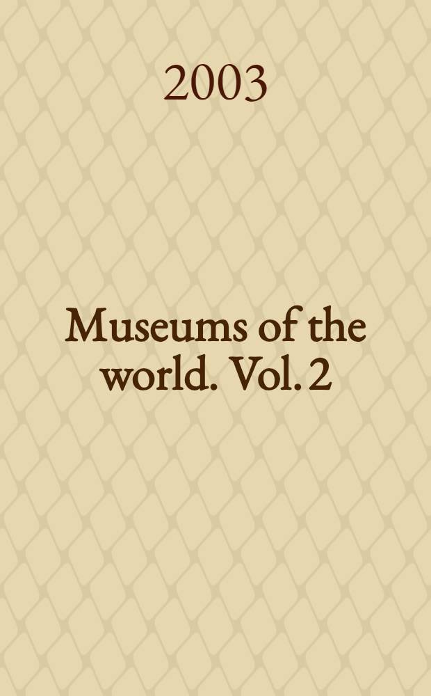 Museums of the world. Vol. 2 : Uganda - Zimbabwe. [Indices]