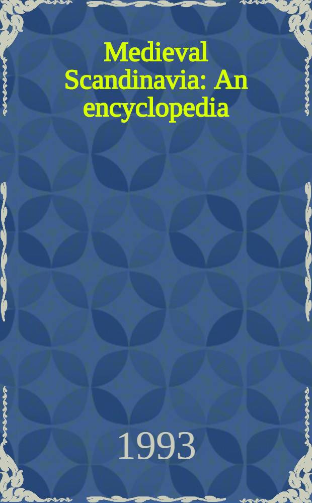 Medieval Scandinavia : An encyclopedia = Средневековая Скандинавия(энциклопедия)