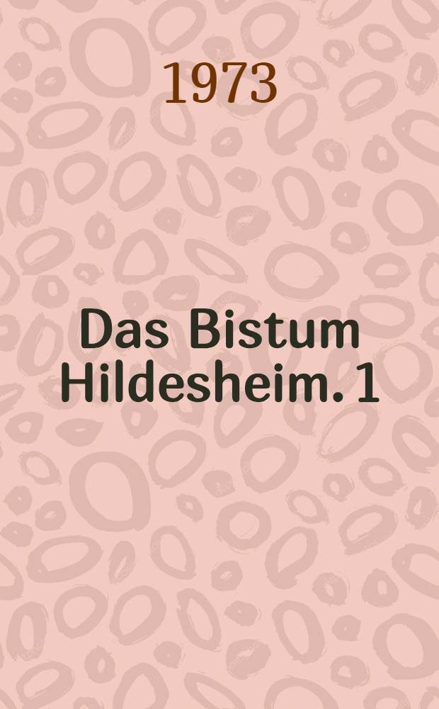 Das Bistum Hildesheim. 1 : Das Reichsunmittelbare Kanonissenstift Gandersheim