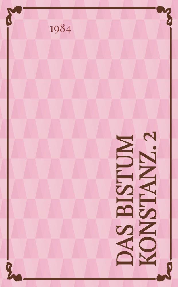 Das Bistum Konstanz. 2 : Die Zisterzienserabtei Bebenhausen