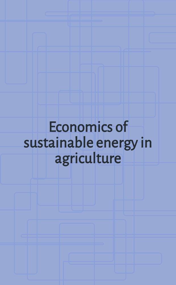 Economics of sustainable energy in agriculture = Экономика поддержания энергии в сельском хозяйстве