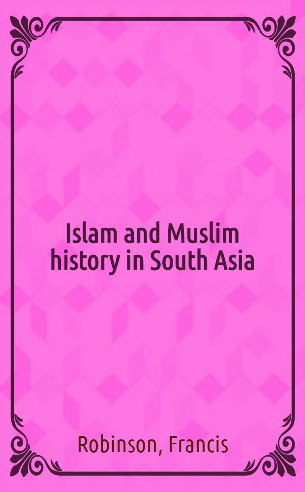 Islam and Muslim history in South Asia = Ислам и мусульманская история в Южной Азии