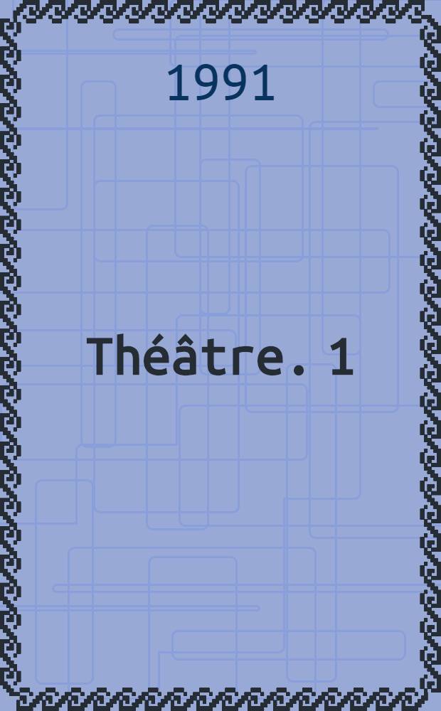 Théâtre. 1