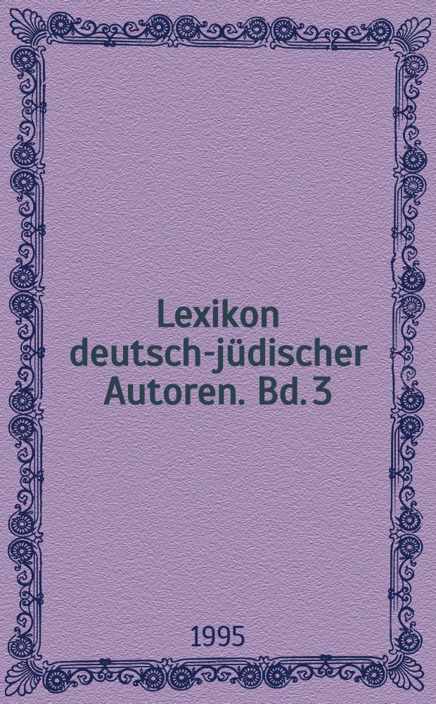 Lexikon deutsch-jüdischer Autoren. Bd. 3 : Birk - Braun
