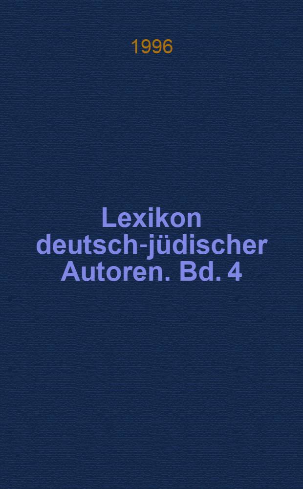 Lexikon deutsch-jüdischer Autoren. Bd. 4 : Brech - Carle