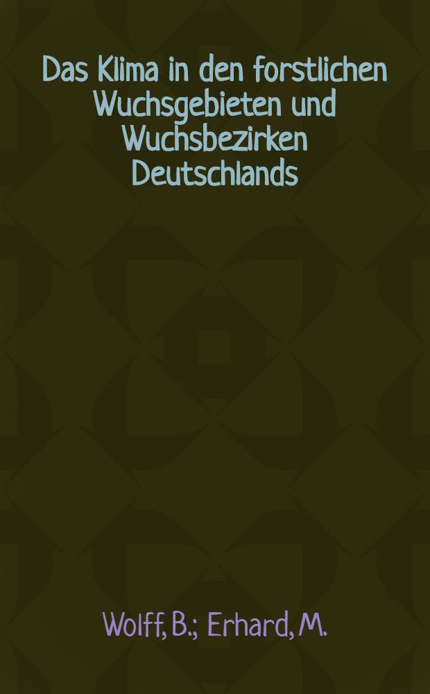 Das Klima in den forstlichen Wuchsgebieten und Wuchsbezirken Deutschlands = Климат в лесных геоботанических округах Германии.