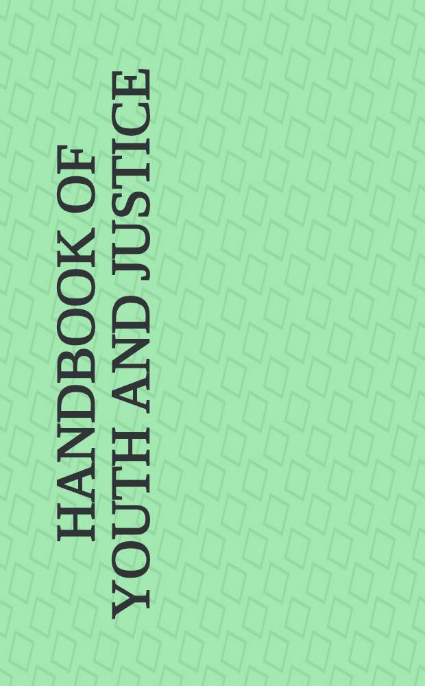 Handbook of youth and justice = Юность, юстиция и руководство