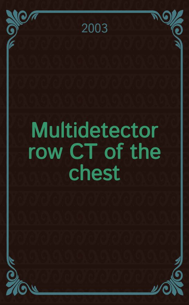 Multidetector row CT of the chest = Мультидетекторная компьютерная томография грудной полости