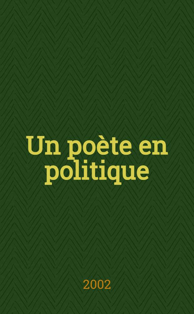 Un poète en politique : Les combats de Victor Hugo = Поэт в политической борьбе