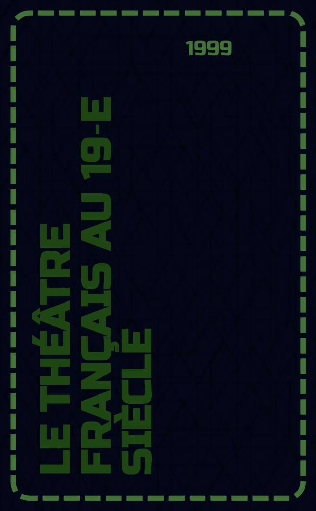Le théâtre français au 19-e siècle (1789-1900) = Французский театр в 19 в.