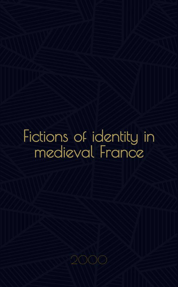 Fictions of identity in medieval France = Беллетристические идентичности в средневековой Франции