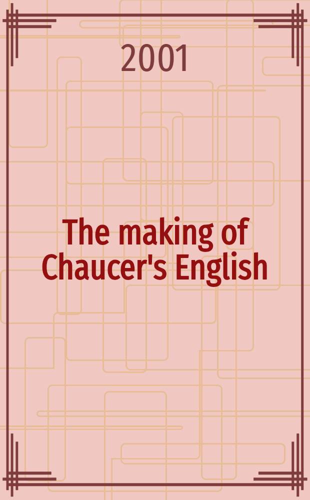The making of Chaucer's English : A study of words = Создание английского языка Чосера