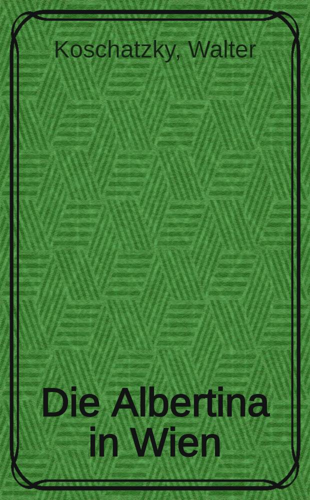 Die Albertina in Wien = "Альбертина" в Вене