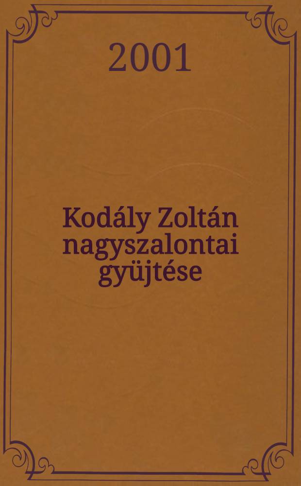 Kodály Zoltán nagyszalontai gyüjtése