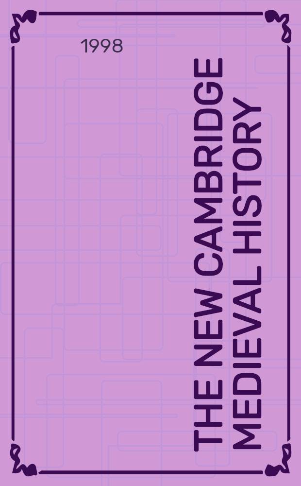 The New Cambridge medieval history = Кэмбриджская история средних веков