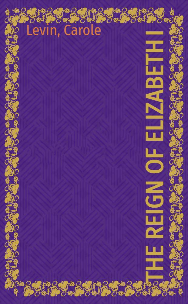 The reign of Elizabeth I = Царствование ЕлизаветыI
