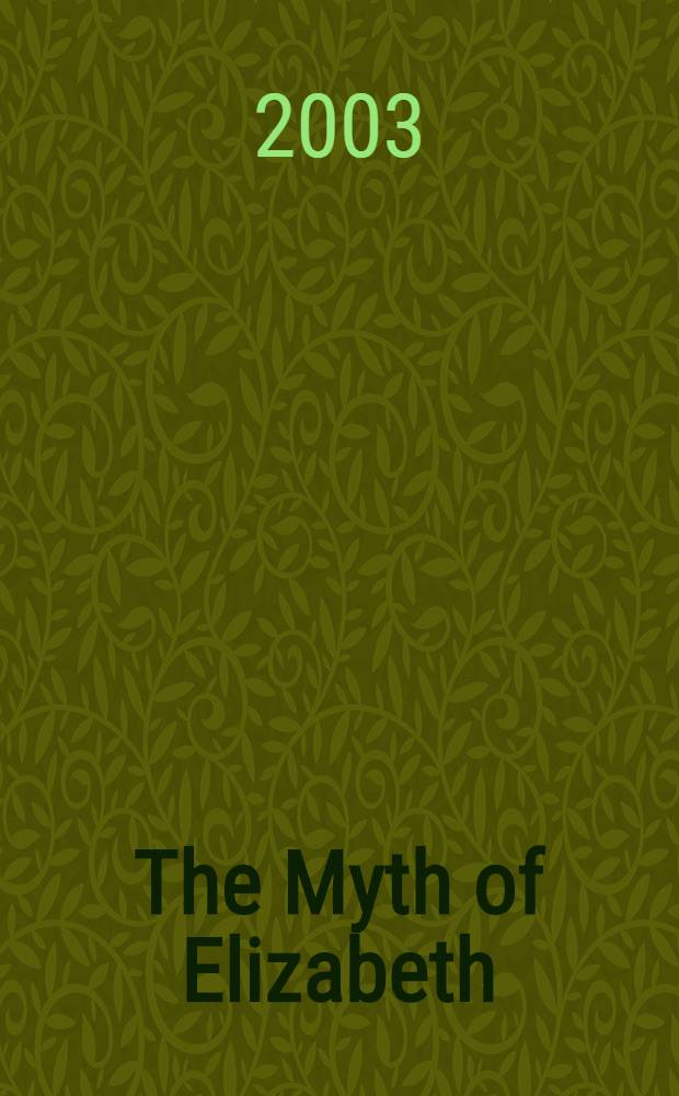 The Myth of Elizabeth = Миф Елизаветы