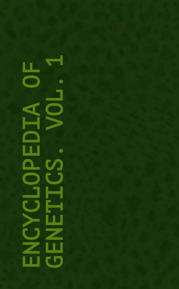 Encyclopedia of genetics. Vol. 1