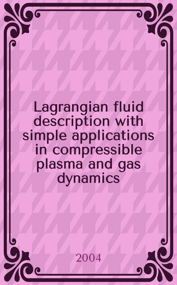 Lagrangian fluid description with simple applications in compressible plasma and gas dynamics