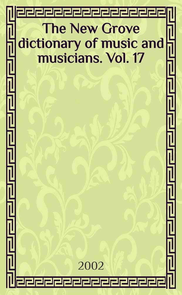 The New Grove dictionary of music and musicians. Vol. 17 : Monnet to Nirvana