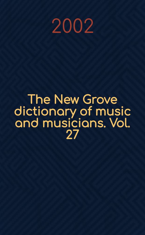 The New Grove dictionary of music and musicians. Vol. 27 : Wagon to Żywny